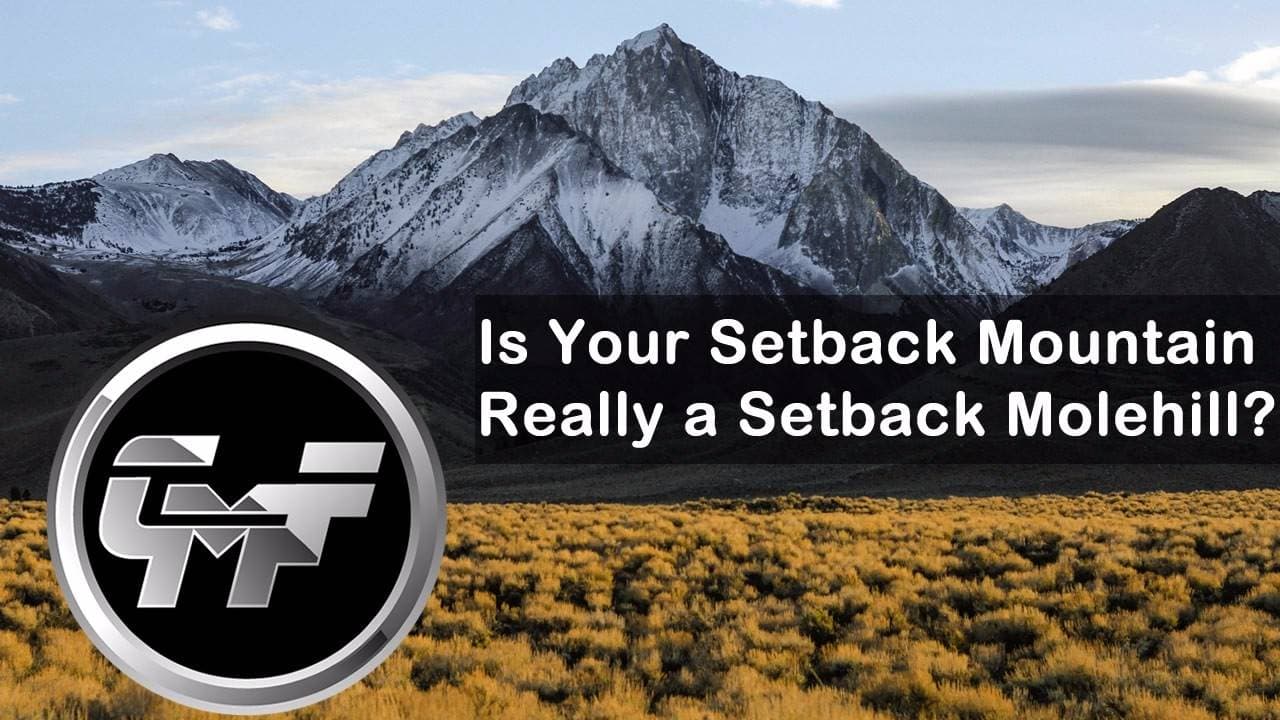 Setback Mountain or Setback Molehill?